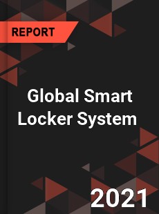 Global Smart Locker System Market