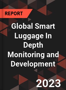 Global Smart Luggage In Depth Monitoring and Development Analysis