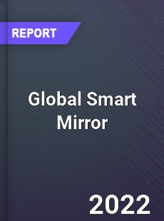 Global Smart Mirror Market