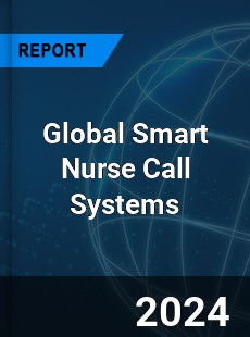 Global Smart Nurse Call Systems Industry