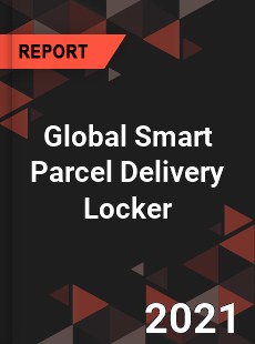 Global Smart Parcel Delivery Locker Market