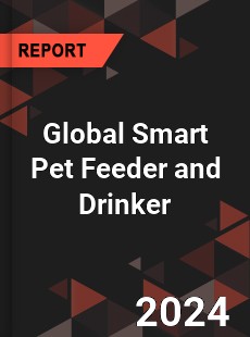 Global Smart Pet Feeder and Drinker Industry