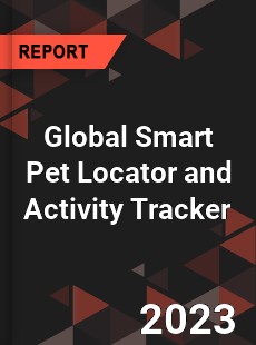 Global Smart Pet Locator and Activity Tracker Industry