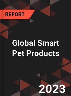 Global Smart Pet Products Industry