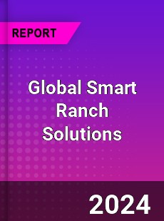 Global Smart Ranch Solutions Industry