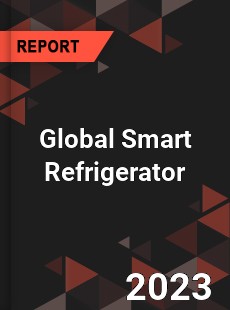 Global Smart Refrigerator Market