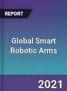 Global Smart Robotic Arms Market