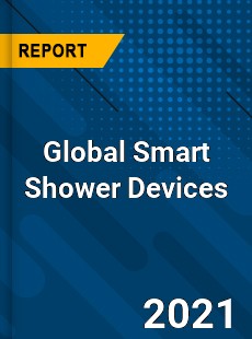 Global Smart Shower Devices Market