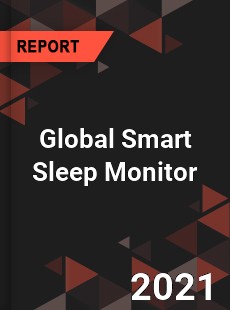 Global Smart Sleep Monitor Market