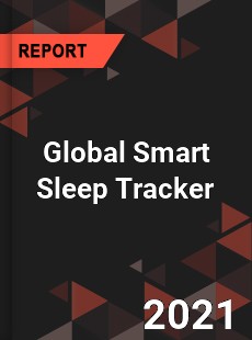 Global Smart Sleep Tracker Market