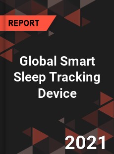 Global Smart Sleep Tracking Device Market