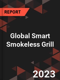 Global Smart Smokeless Grill Industry