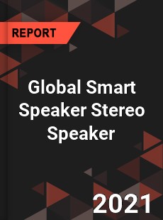 Global Smart Speaker Stereo Speaker Market