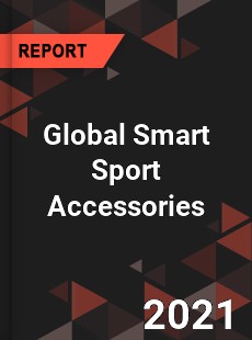 Global Smart Sport Accessories Market