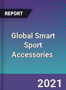 Global Smart Sport Accessories Market