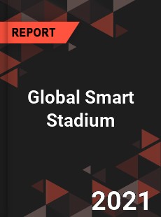 Global Smart Stadium Market