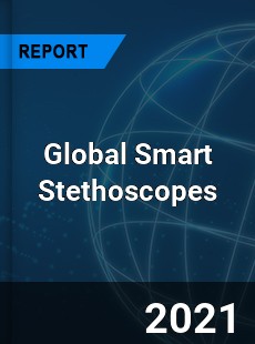 Global Smart Stethoscopes Industry