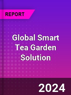 Global Smart Tea Garden Solution Industry