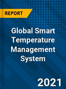 Global Smart Temperature Management System Market