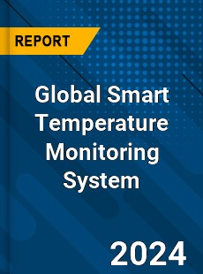 Global Smart Temperature Monitoring System Industry