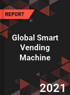 Global Smart Vending Machine Market