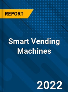 Global Smart Vending Machines Industry