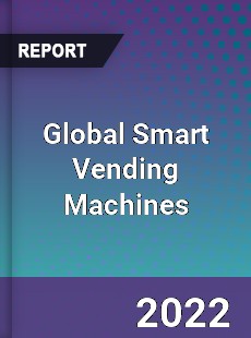 Global Smart Vending Machines Market