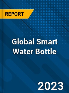 Global Smart Water Bottle Market