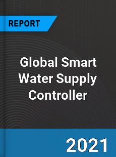 Global Smart Water Supply Controller Market