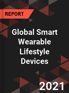 Global Smart Wearable Lifestyle Devices Market