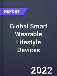 Global Smart Wearable Lifestyle Devices Market