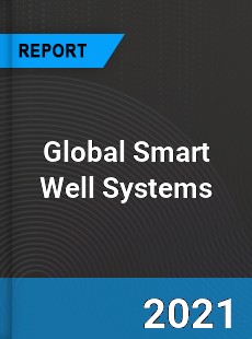 Global Smart Well Systems Market