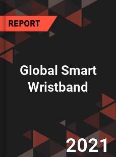 Global Smart Wristband Market