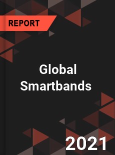 Global Smartbands Market