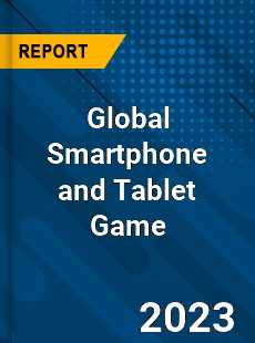 Global Smartphone and Tablet Game Industry