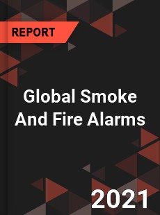 Global Smoke And Fire Alarms Market