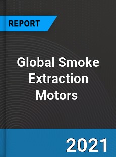 Global Smoke Extraction Motors Market