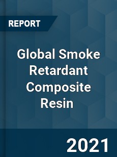 Global Smoke Retardant Composite Resin Market