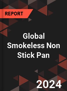 Global Smokeless Non Stick Pan Industry