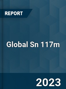 Global Sn 117m Industry