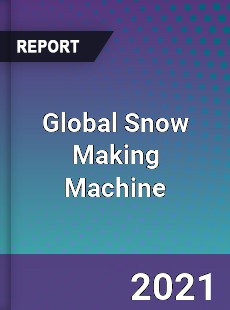 Global Snow Making Machine Market