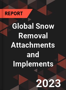 Global Snow Removal Attachments and Implements Industry