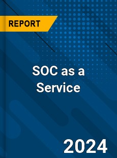 Global SOC as a Service Market