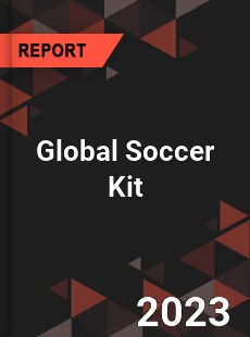 Global Soccer Kit Industry