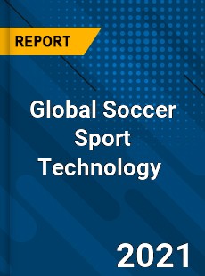 Global Soccer Sport Technology Market