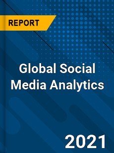 Global Social Media Analytics Market