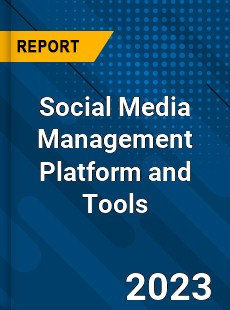 Global Social Media Management Platform and Tools Market