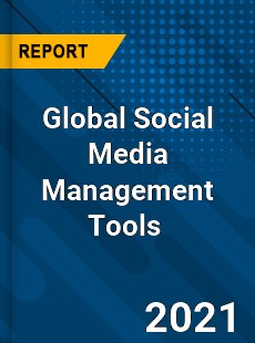 Global Social Media Management Tools Market