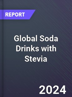 Global Soda Drinks with Stevia Industry