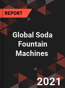 Global Soda Fountain Machines Market